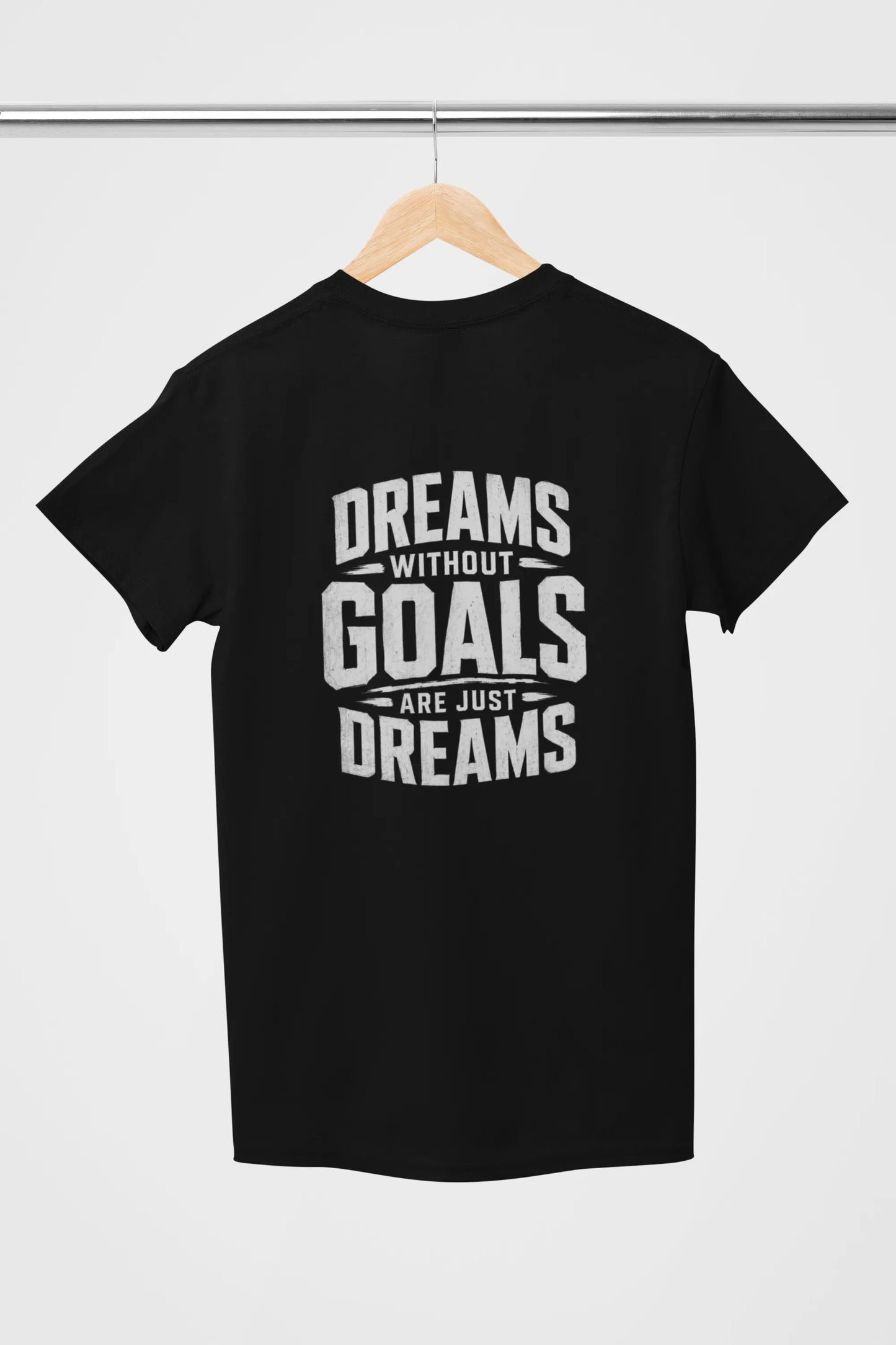 DREAMS WITHOUT GOALS ARE JUST DREAMS | Motivational T-Shirt