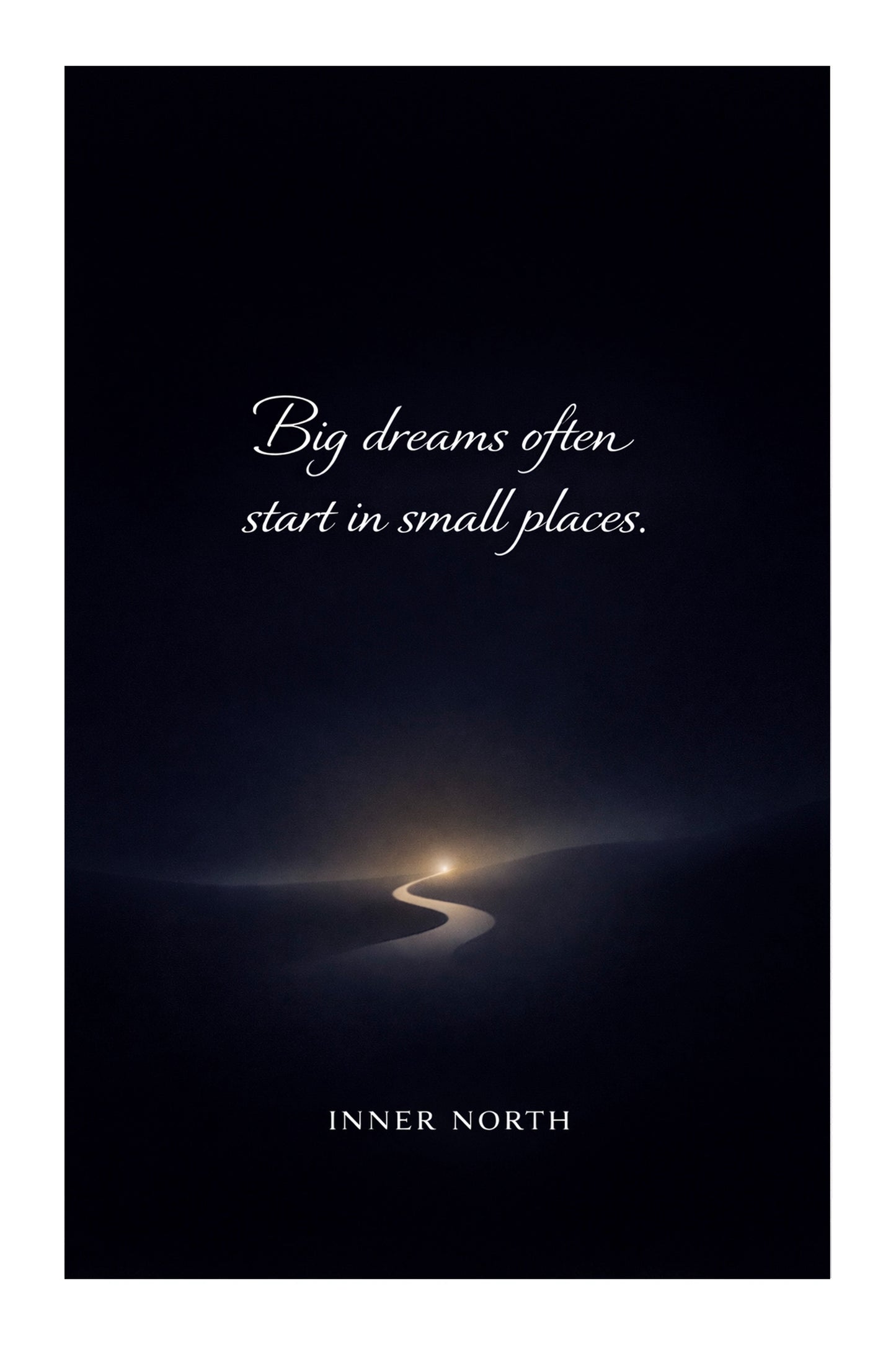 Big Dreams Often Start in Small Places
