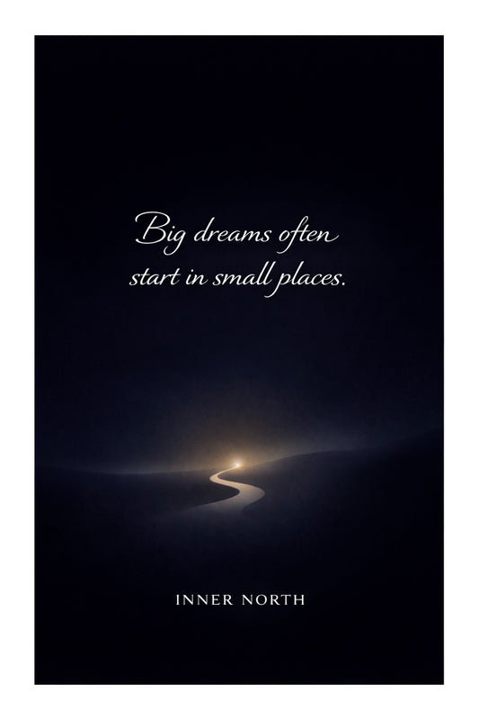 Big Dreams Often Start in Small Places