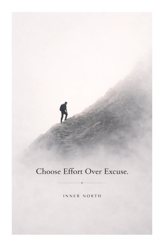 Choose Effort Over Excuse